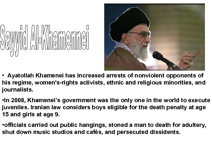  • Ayatollah Khamenei has increased arrests of nonviolent opponents of his regime, women's-rights
