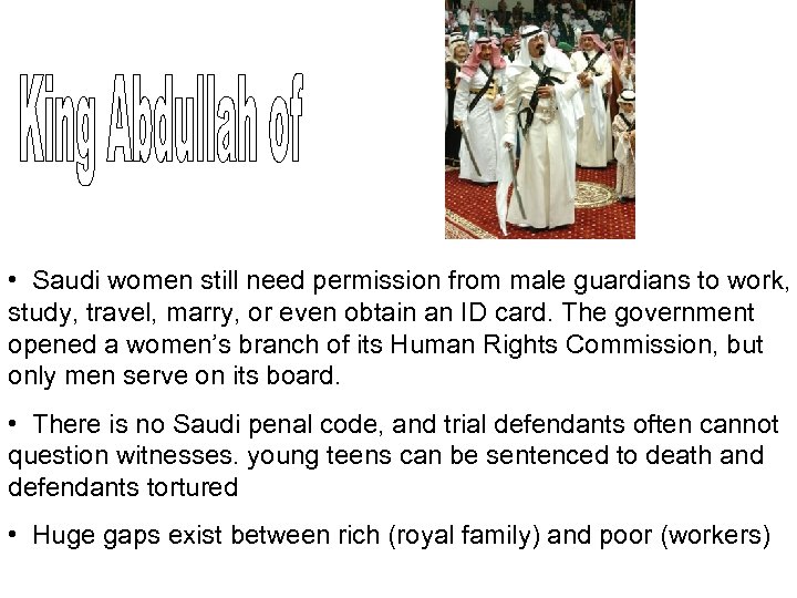  • Saudi women still need permission from male guardians to work, study, travel,