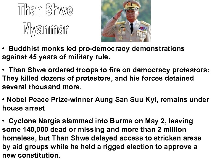  • Buddhist monks led pro-democracy demonstrations against 45 years of military rule. •