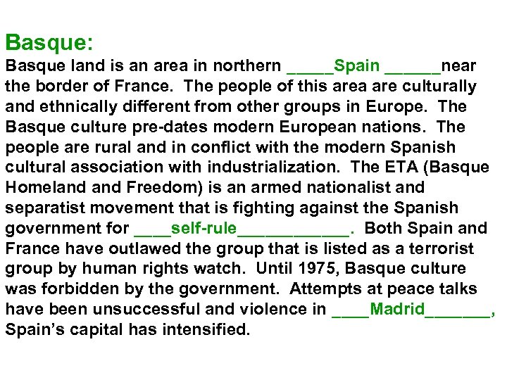 Basque: Basque land is an area in northern _____Spain ______near the border of France.