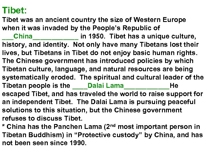 Tibet: Tibet was an ancient country the size of Western Europe when it was