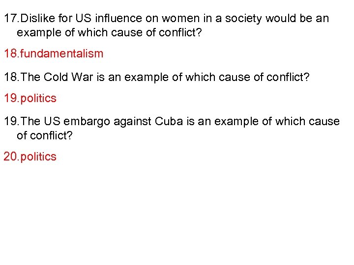 17. Dislike for US influence on women in a society would be an example