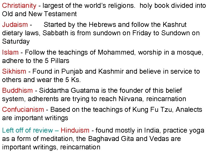 Christianity - largest of the world’s religions. holy book divided into Old and New