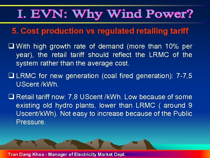 5. Cost production vs regulated retailing tariff q With high growth rate of demand