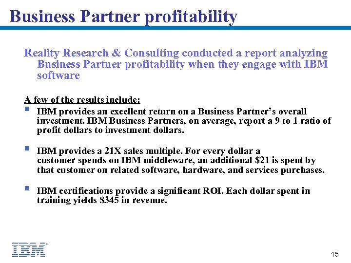 Business Partner profitability Reality Research & Consulting conducted a report analyzing Business Partner profitability