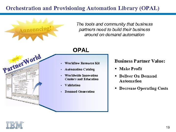 Orchestration and Provisioning Automation Library (OPAL) The tools and community that business partners need