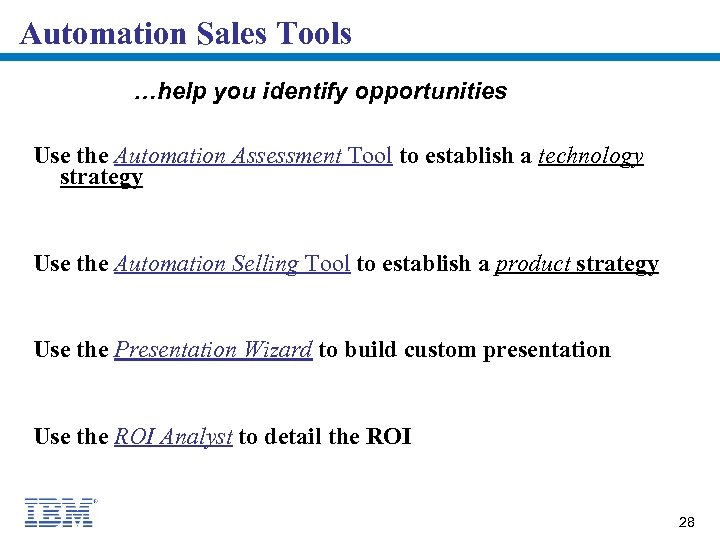 Automation Sales Tools …help you identify opportunities Use the Automation Assessment Tool to establish