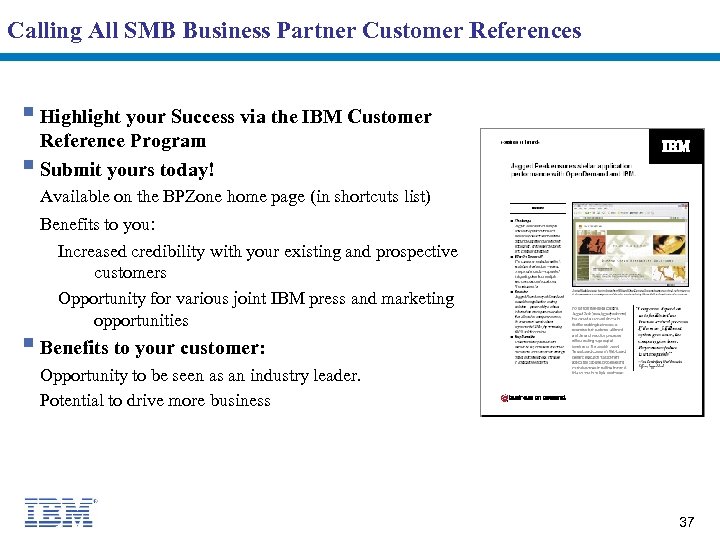 Calling All SMB Business Partner Customer References § Highlight your Success via the IBM