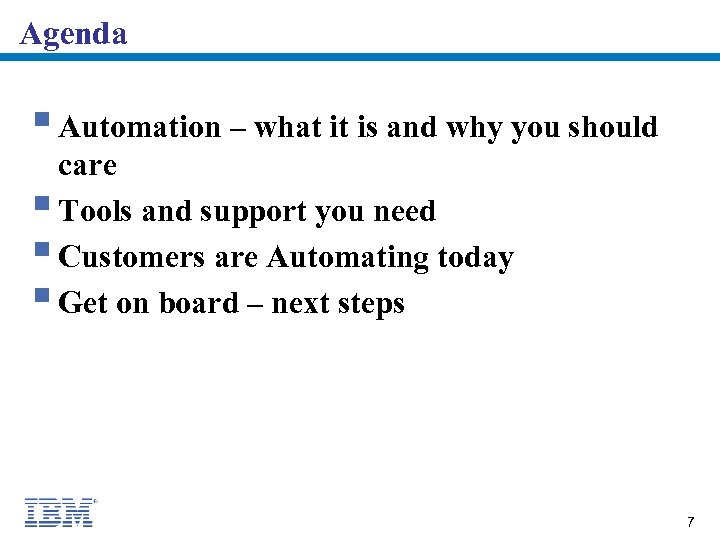 Agenda § Automation – what it is and why you should care § Tools