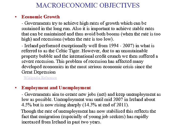 MACROECONOMIC OBJECTIVES • Economic Growth - Governments try to achieve high rates of growth