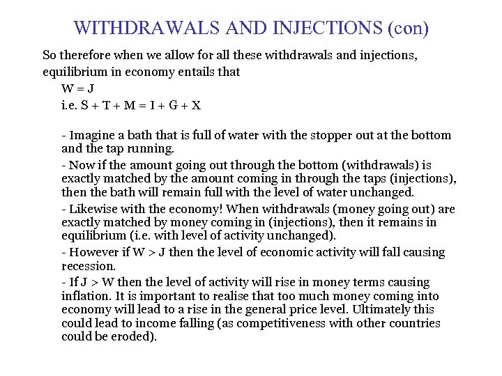 WITHDRAWALS AND INJECTIONS (con) So therefore when we allow for all these withdrawals and