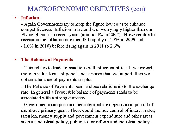 MACROECONOMIC OBJECTIVES (con) • Inflation - Again Governments try to keep the figure low