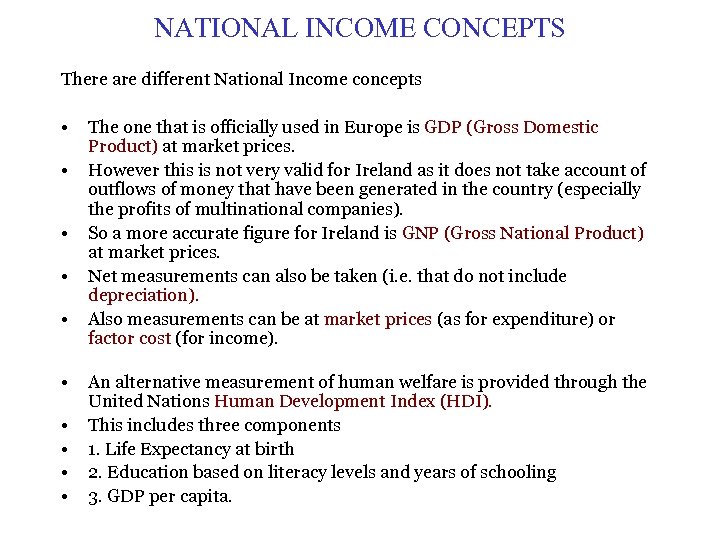 NATIONAL INCOME CONCEPTS There are different National Income concepts • The one that is