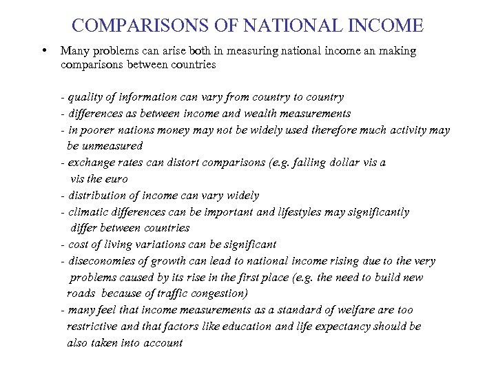 COMPARISONS OF NATIONAL INCOME • Many problems can arise both in measuring national income