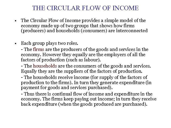 THE CIRCULAR FLOW OF INCOME • The Circular Flow of Income provides a simple