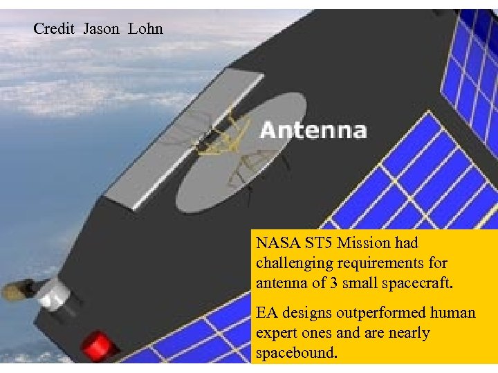 Credit Jason Lohn NASA ST 5 Mission had challenging requirements for antenna of 3