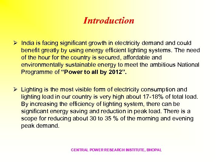 Introduction Ø India is facing significant growth in electricity demand could benefit greatly by