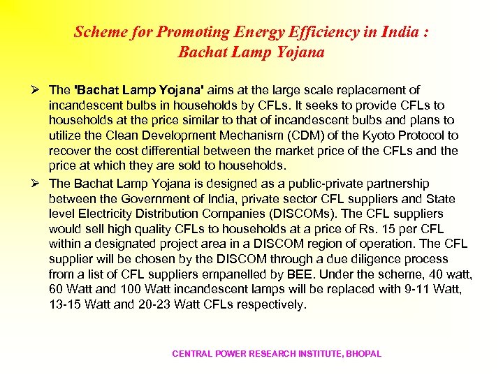 Scheme for Promoting Energy Efficiency in India : Bachat Lamp Yojana Ø The 'Bachat