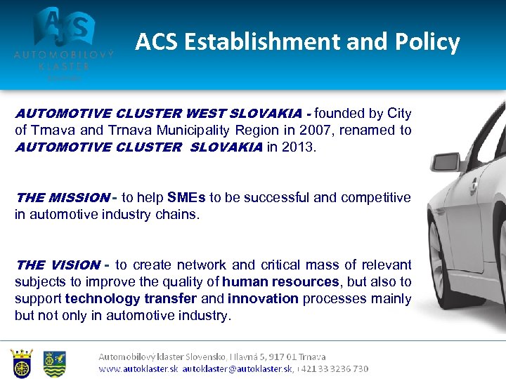 ACS Establishment and Policy AUTOMOTIVE CLUSTER WEST SLOVAKIA - founded by City of Trnava