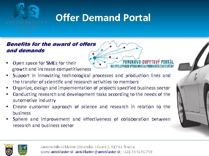 Offer Demand Portal Benefits for the award of offers and demands • Open space