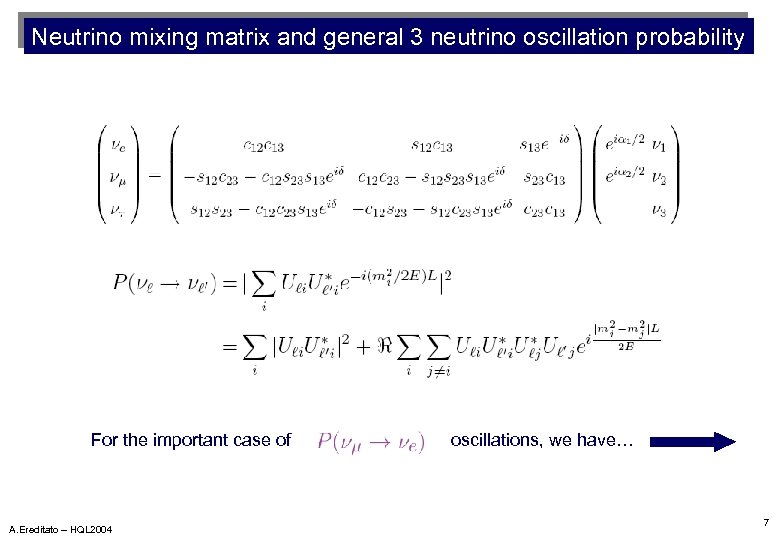 Neutrino mixing matrix and general 3 neutrino oscillation probability For the important case of