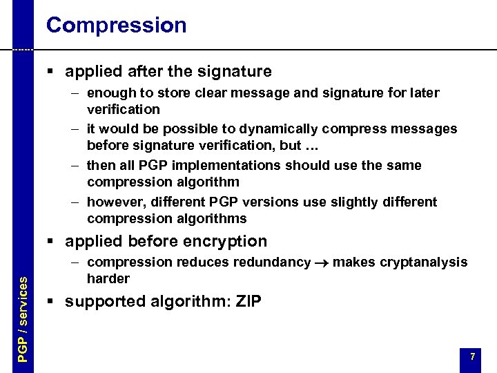 Compression § applied after the signature – enough to store clear message and signature