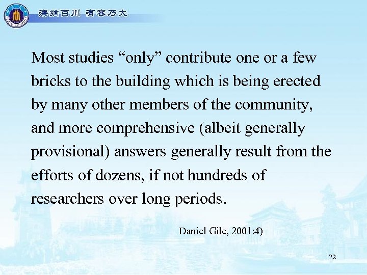 Most studies “only” contribute one or a few bricks to the building which is