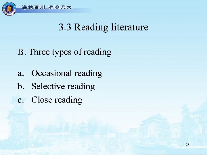 3. 3 Reading literature B. Three types of reading a. Occasional reading b. Selective