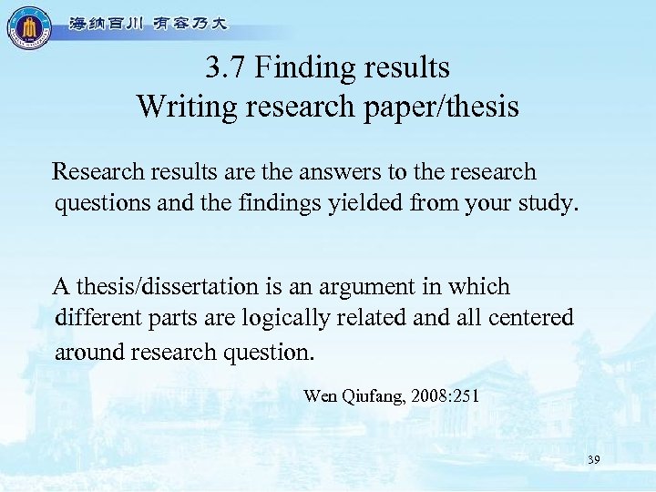 3. 7 Finding results Writing research paper/thesis Research results are the answers to the