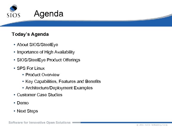 Agenda Today’s Agenda • About SIOS/Steel. Eye • Importance of High Availability • SIOS/Steel.