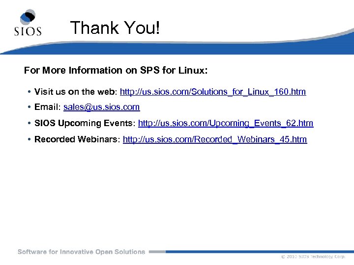 Thank You! For More Information on SPS for Linux: • Visit us on the