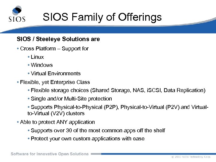 SIOS Family of Offerings SIOS / Steeleye Solutions are • Cross Platform – Support