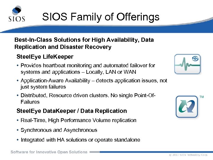 SIOS Family of Offerings Best-In-Class Solutions for High Availability, Data Replication and Disaster Recovery