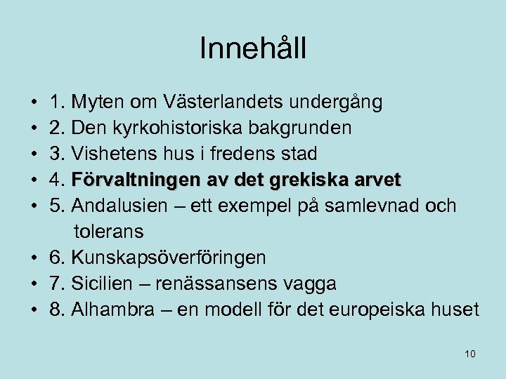 Innehåll • • • 1. Myten om Västerlandets undergång 2. Den kyrkohistoriska bakgrunden 3.