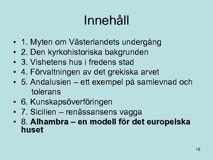 Innehåll • • • 1. Myten om Västerlandets undergång 2. Den kyrkohistoriska bakgrunden 3.