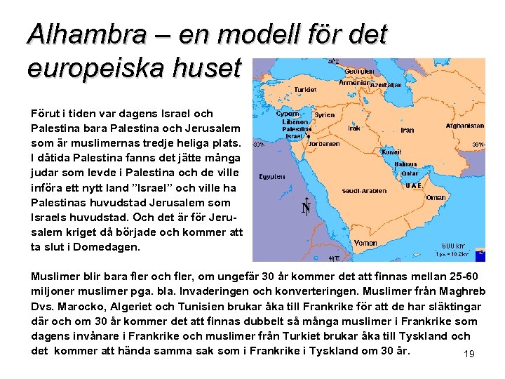 Alhambra – en modell för det europeiska huset Förut i tiden var dagens Israel