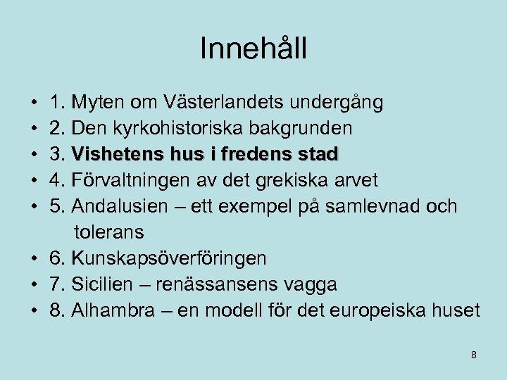 Innehåll • • • 1. Myten om Västerlandets undergång 2. Den kyrkohistoriska bakgrunden 3.