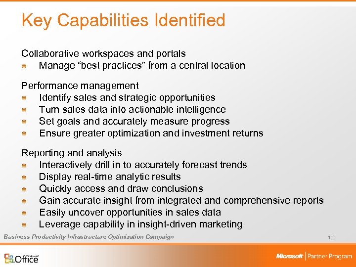 Key Capabilities Identified Collaborative workspaces and portals Manage “best practices” from a central location