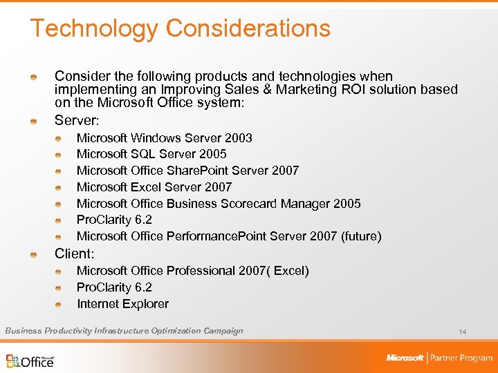 Technology Considerations Consider the following products and technologies when implementing an Improving Sales &