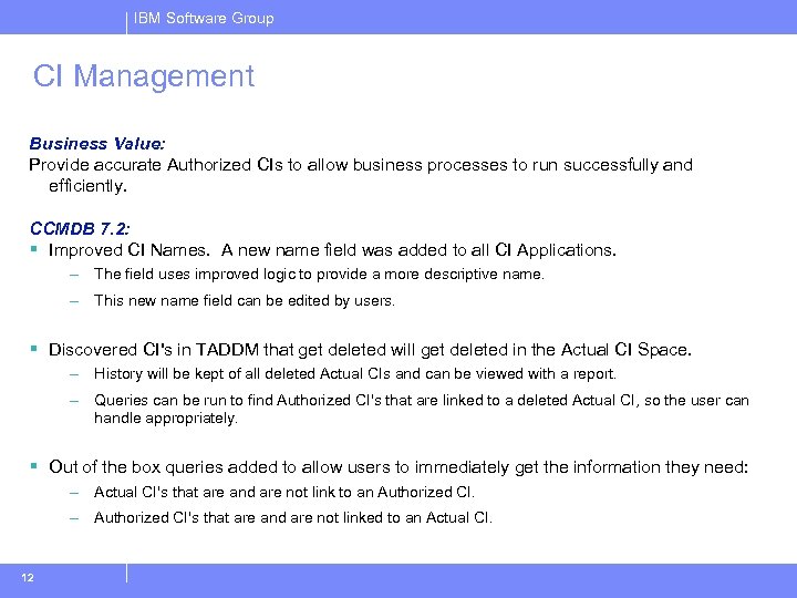 IBM Software Group CI Management Business Value: Provide accurate Authorized CIs to allow business