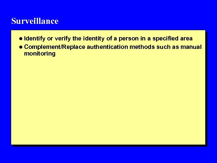 Surveillance l Identify or verify the identity of a person in a specified area