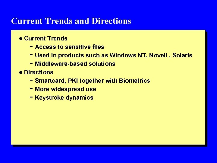 Current Trends and Directions l Current Trends - Access to sensitive files - Used