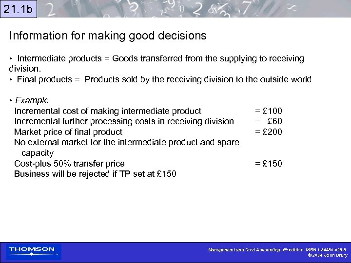 21. 1 b Information for making good decisions • Intermediate products = Goods transferred
