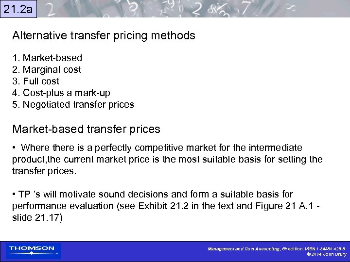 21. 2 a Alternative transfer pricing methods 1. Market-based 2. Marginal cost 3. Full