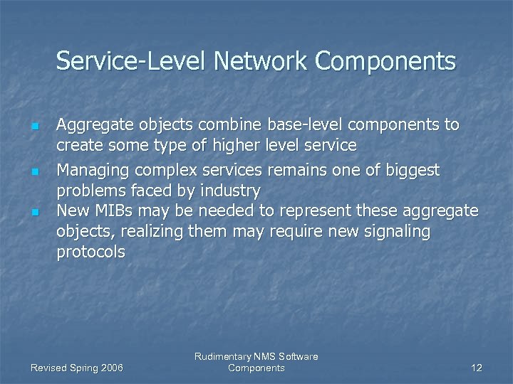 Service-Level Network Components n n n Aggregate objects combine base-level components to create some