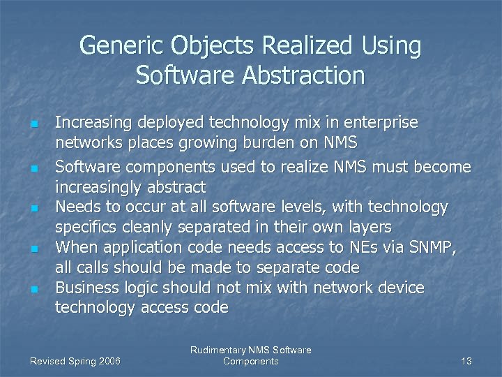 Generic Objects Realized Using Software Abstraction n n Increasing deployed technology mix in enterprise