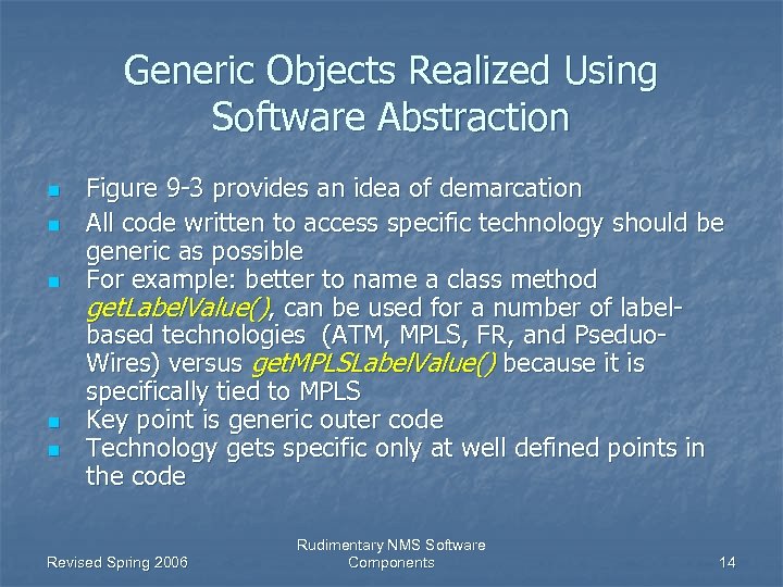 Generic Objects Realized Using Software Abstraction n n Figure 9 -3 provides an idea