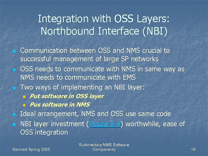 Integration with OSS Layers: Northbound Interface (NBI) n n n Communication between OSS and