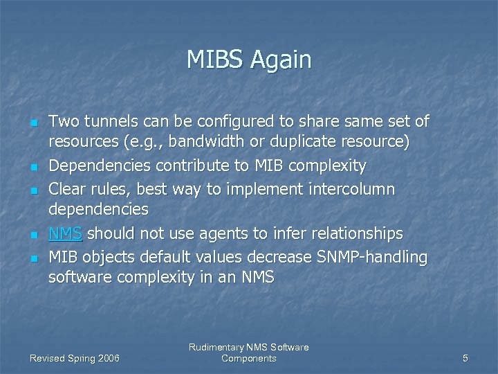 MIBS Again n n Two tunnels can be configured to share same set of