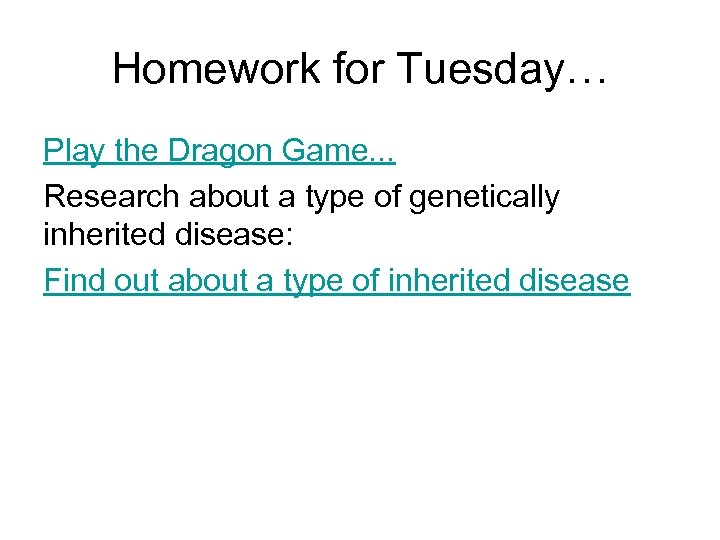 Homework for Tuesday… Play the Dragon Game. . . Research about a type of